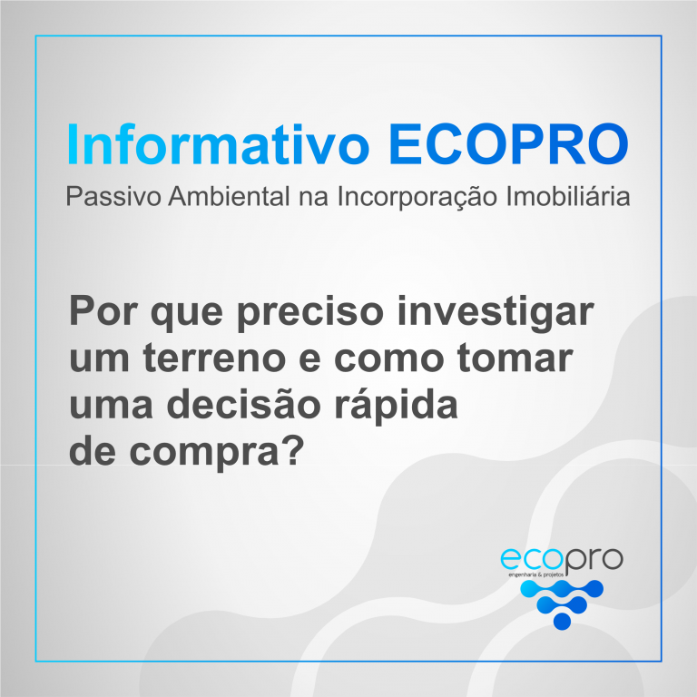 Informativo ECOPRO - Por que preciso investigar um terreno e como tomar uma decisão rápida de compra?